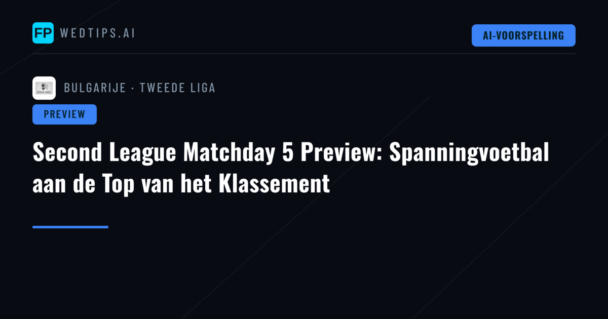 Second League Matchday 5 Preview: Spanningvoetbal aan de Top van het Klassement