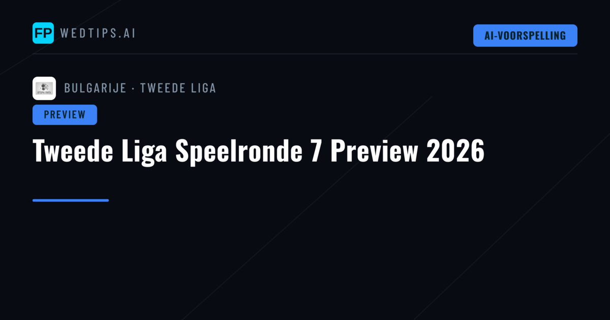 Tweede Liga Speelronde 7 Preview 2026