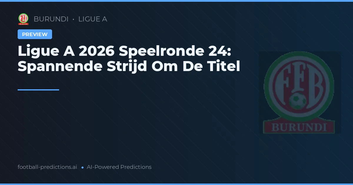 Ligue A 2026 Speelronde 24: Spannende Strijd Om De Titel