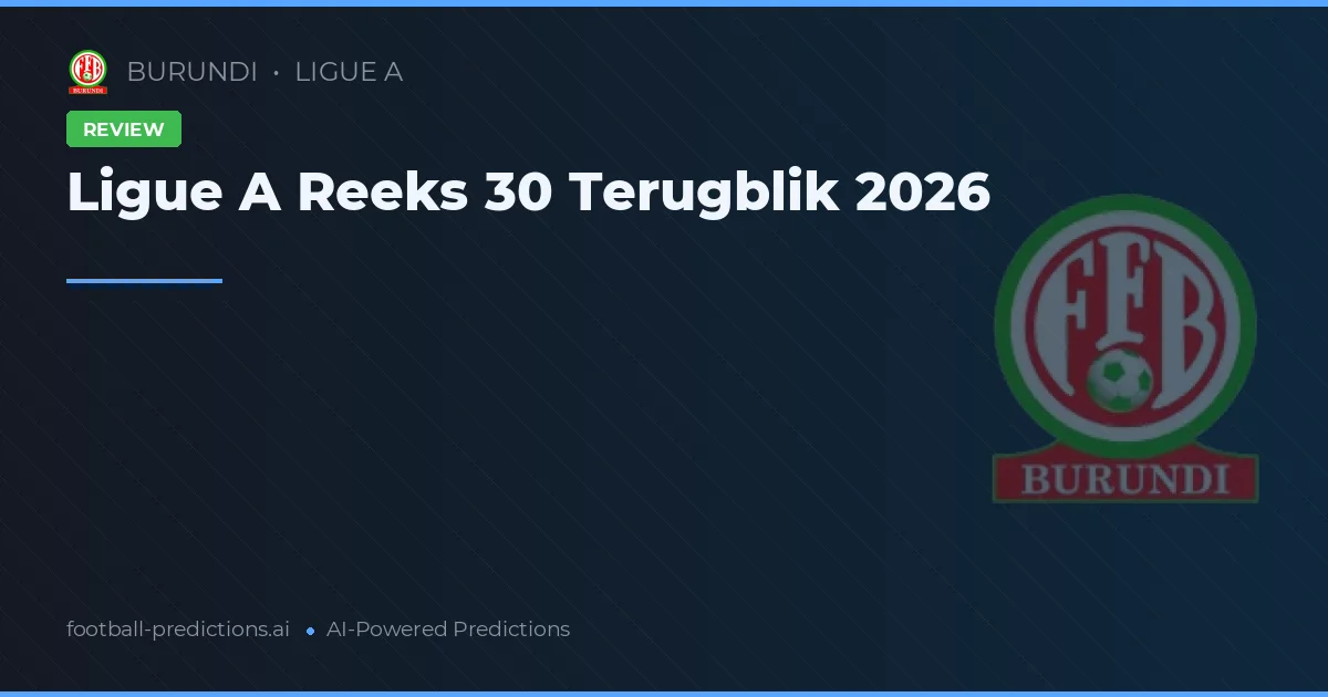 Ligue A Reeks 30 Terugblik 2026