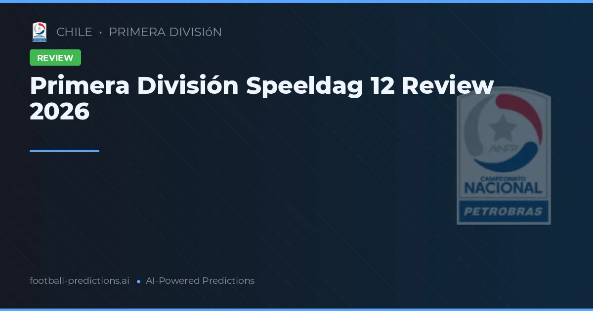 Primera División Speeldag 12 Review 2026