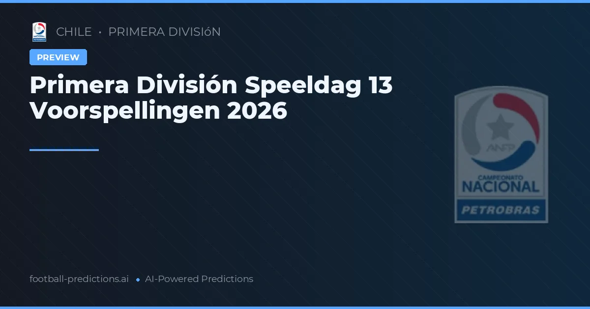 Primera División Speeldag 13 Voorspellingen 2026