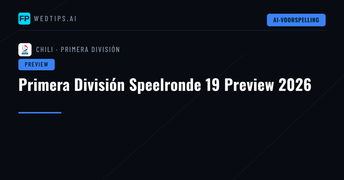 Primera División Speelronde 19 Preview 2026