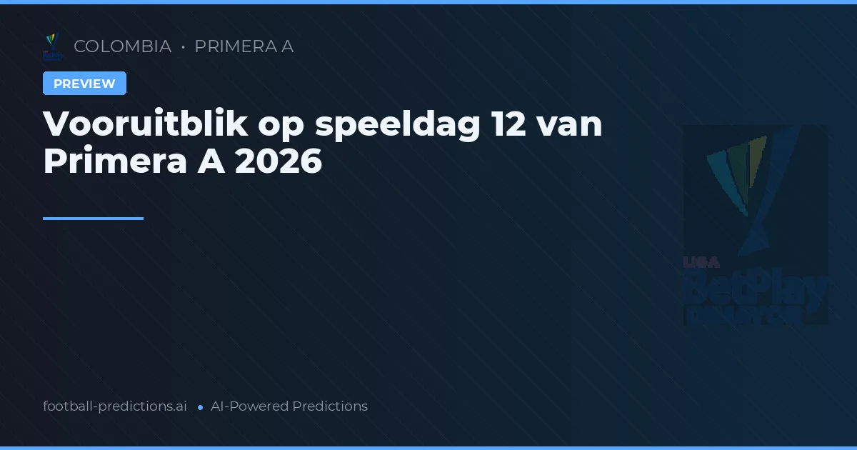 Vooruitblik op speeldag 12 van Primera A 2026
