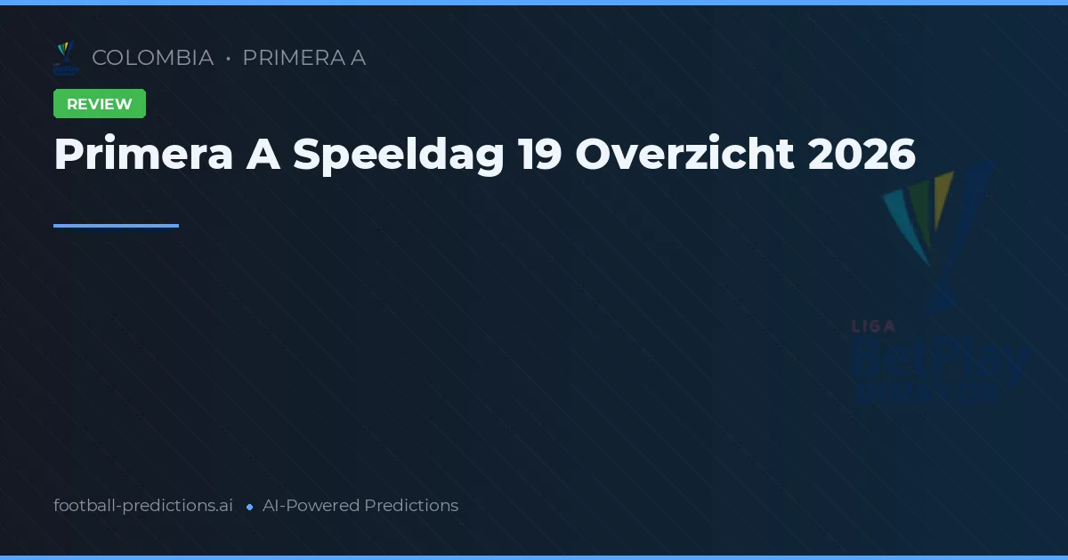 Primera A Speeldag 19 Overzicht 2026