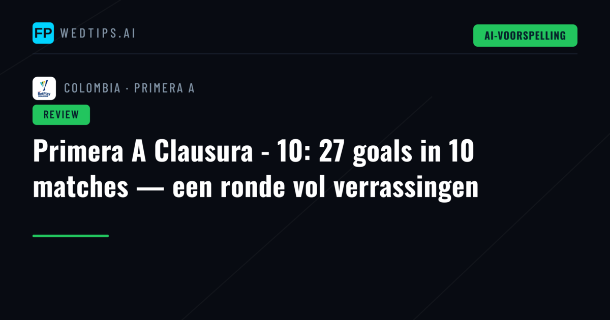 Primera A Clausura - 10: 27 goals in 10 matches — een ronde vol verrassingen