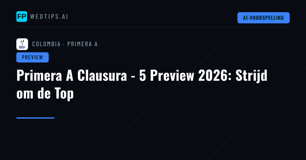 Primera A Clausura - 5 Preview 2026: Strijd om de Top