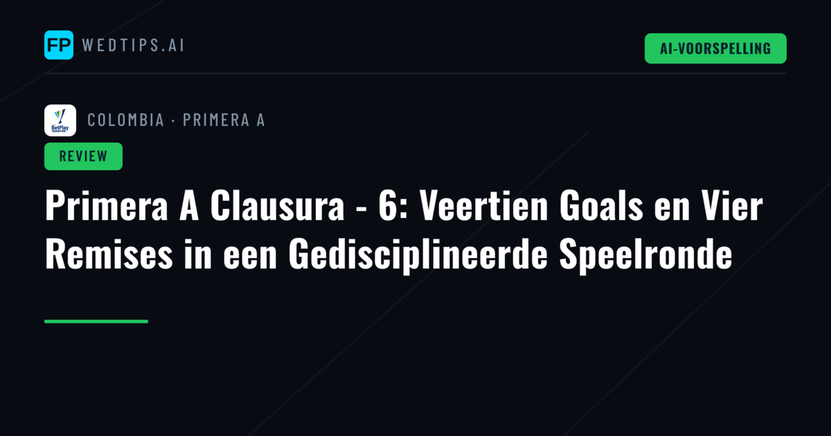 Primera A Clausura - 6: Veertien Goals en Vier Remises in een Gedisciplineerde Speelronde
