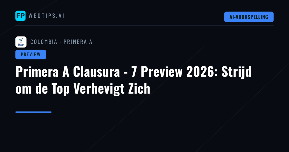 Primera A Clausura - 7 Preview 2026: Strijd om de Top Verhevigt Zich