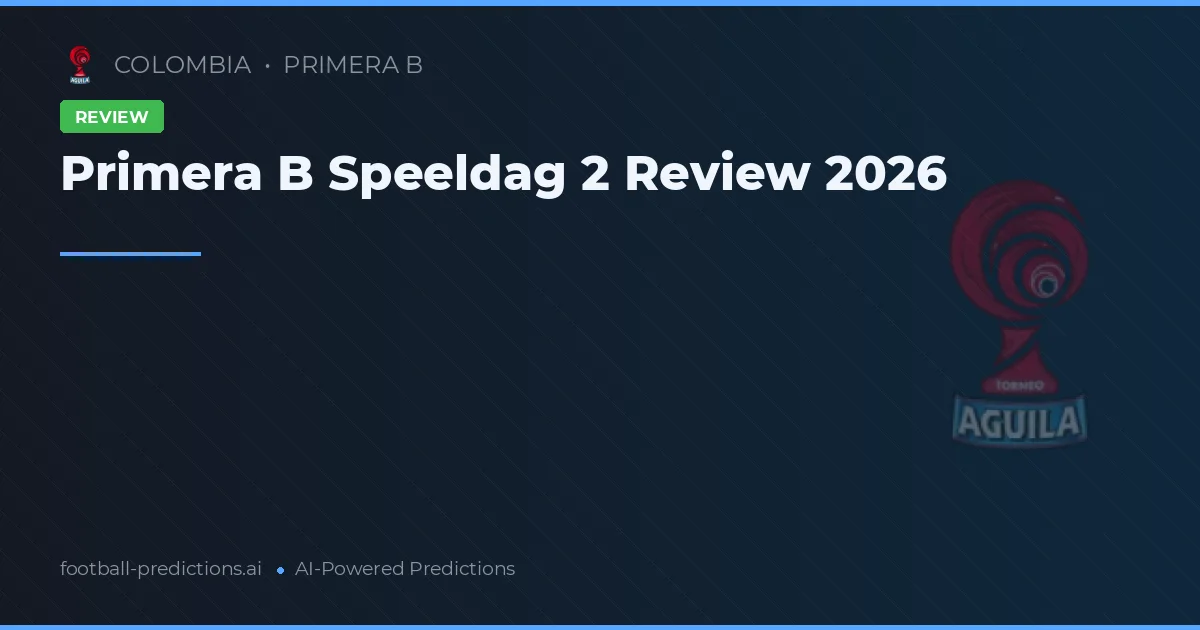 Primera B Speeldag 2 Review 2026