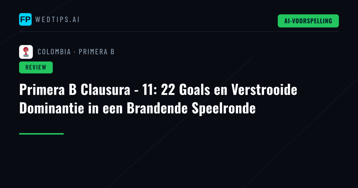 Primera B Clausura - 11: 22 Goals en Verstrooide Dominantie in een Brandende Speelronde