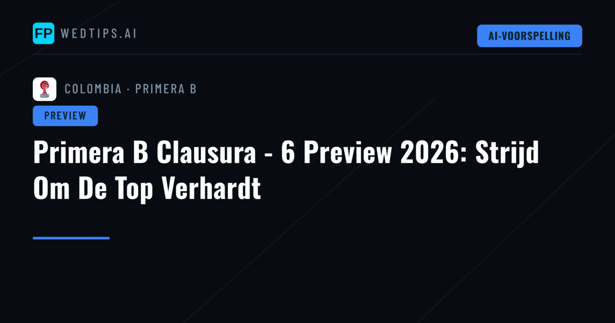 Primera B Clausura - 6 Preview 2026: Strijd Om De Top Verhardt