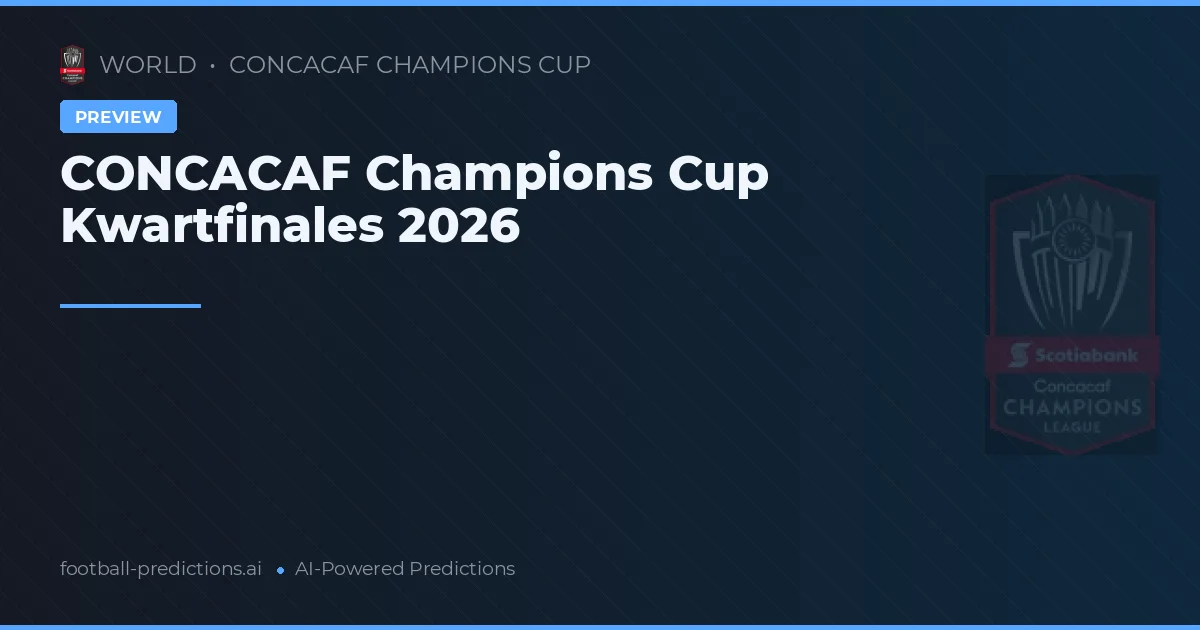 CONCACAF Champions Cup Kwartfinales 2026