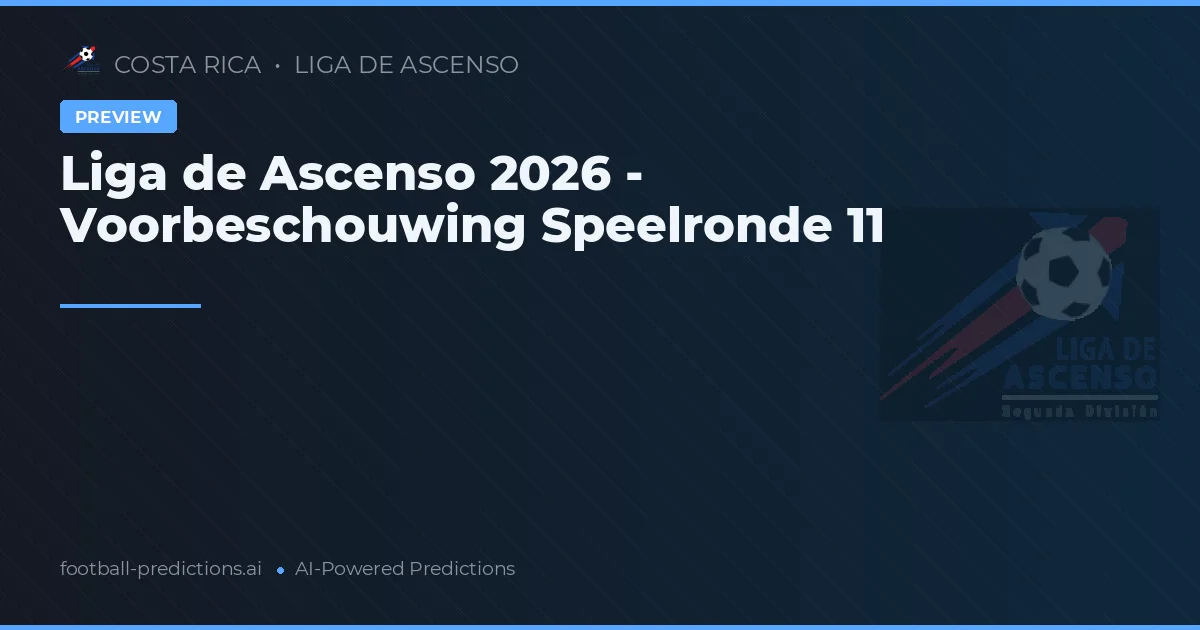 Liga de Ascenso 2026 - Voorbeschouwing Speelronde 11