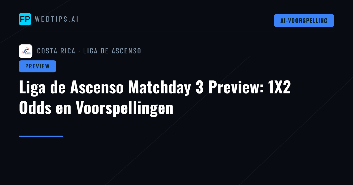 Liga de Ascenso Matchday 3 Preview: 1X2 Odds en Voorspellingen