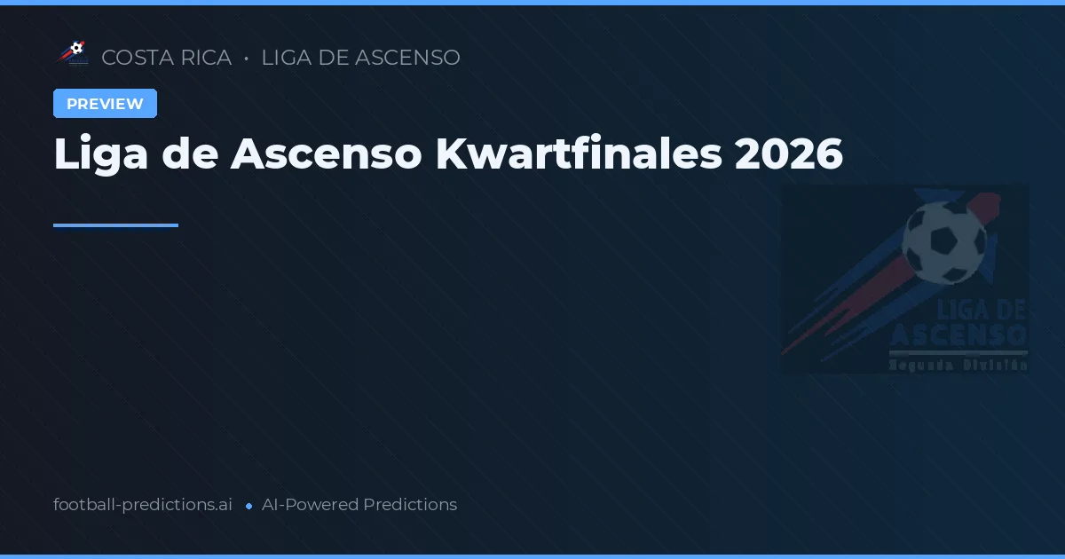 Liga de Ascenso Kwartfinales 2026