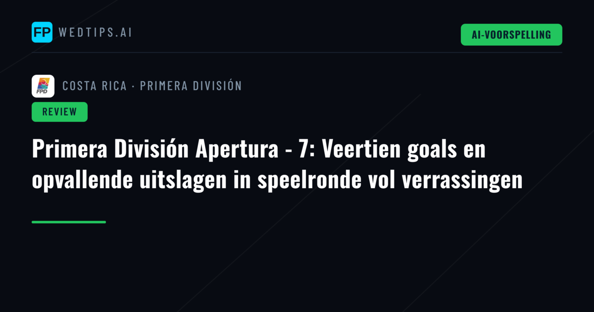 Primera División Apertura - 7: Veertien goals en opvallende uitslagen in speelronde vol verrassingen