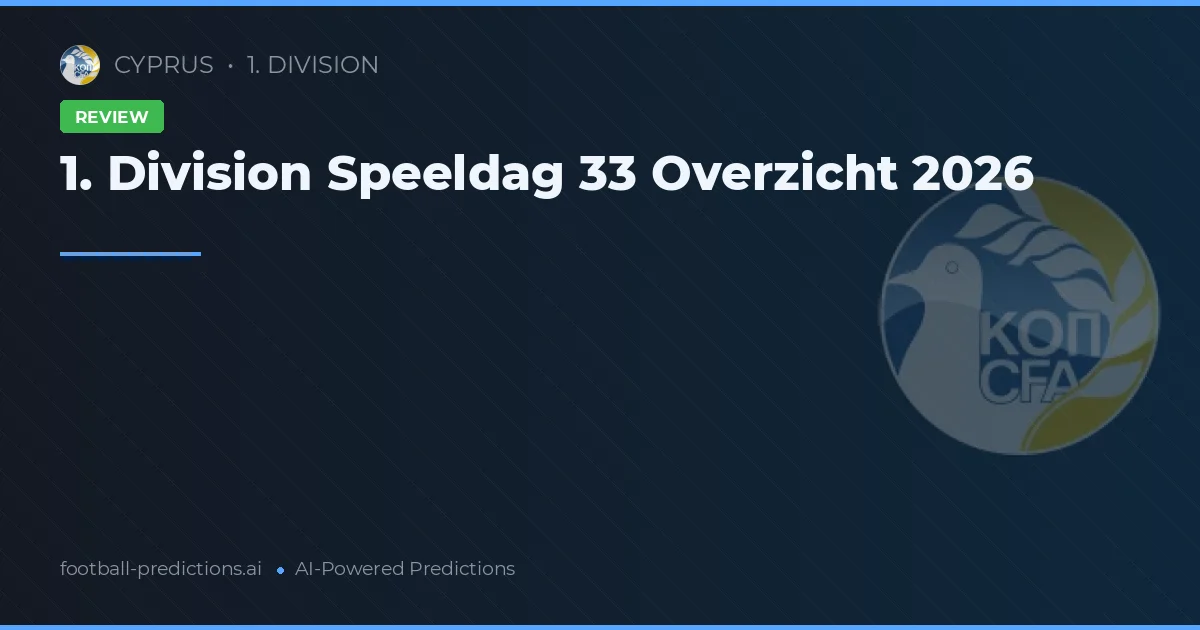 1. Division Speeldag 33 Overzicht 2026