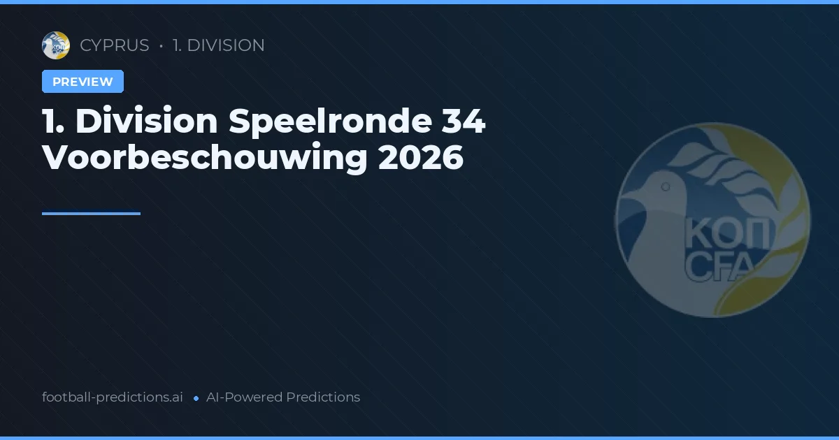 1. Division Speelronde 34 Voorbeschouwing 2026