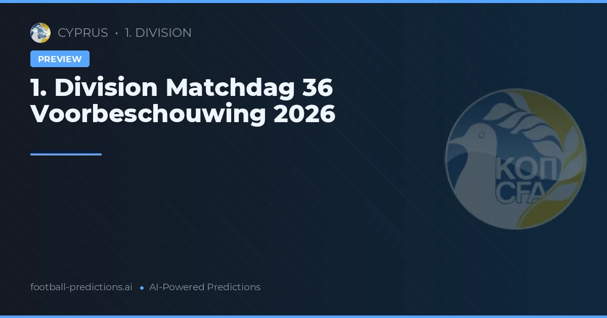 1. Division Matchdag 36 Voorbeschouwing 2026
