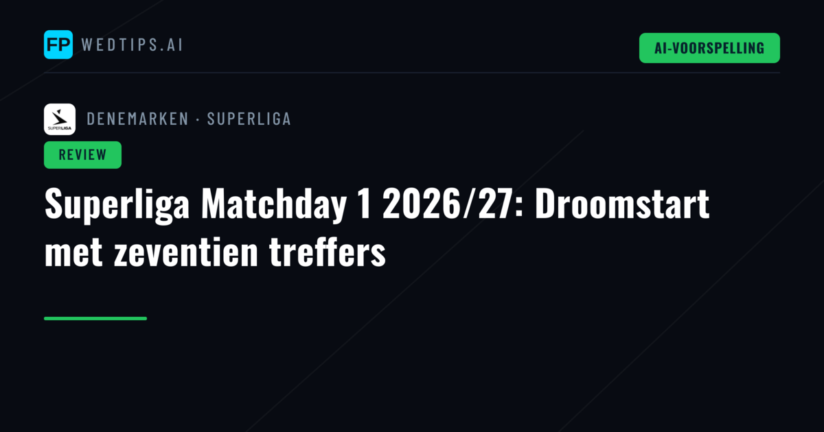 Superliga Matchday 1 2026/27: Droomstart met zeventien treffers