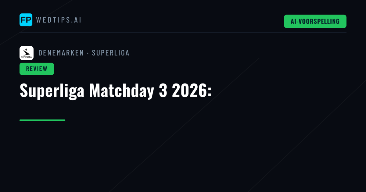 Superliga Matchday 3 2026: