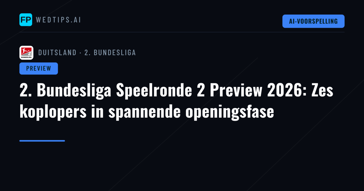 2. Bundesliga Speelronde 2 Preview 2026: Zes koplopers in spannende openingsfase