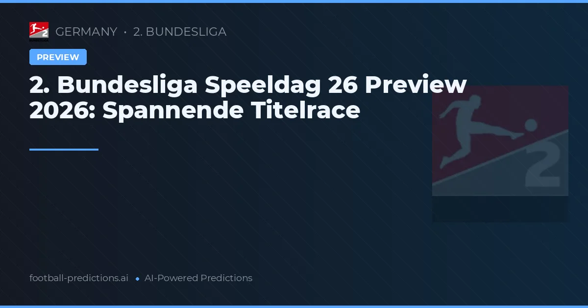 2. Bundesliga Speeldag 26 Preview 2026: Spannende Titelrace