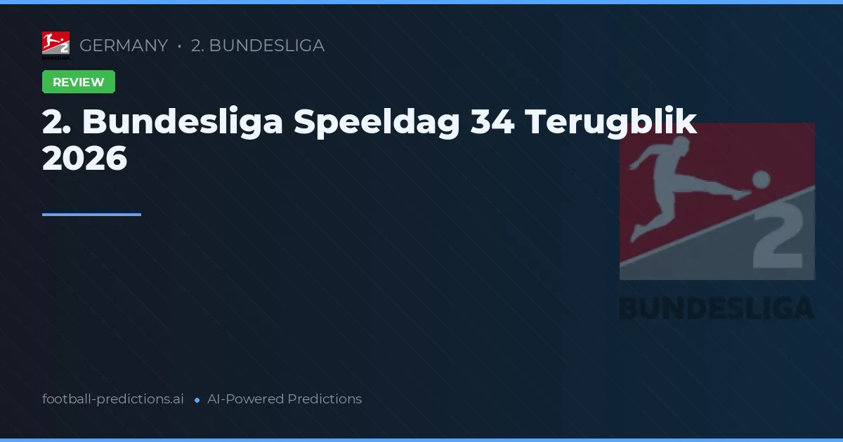 2. Bundesliga Speeldag 34 Terugblik 2026
