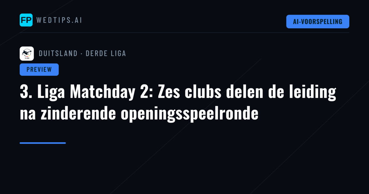 3. Liga Matchday 2: Zes clubs delen de leiding na zinderende openingsspeelronde