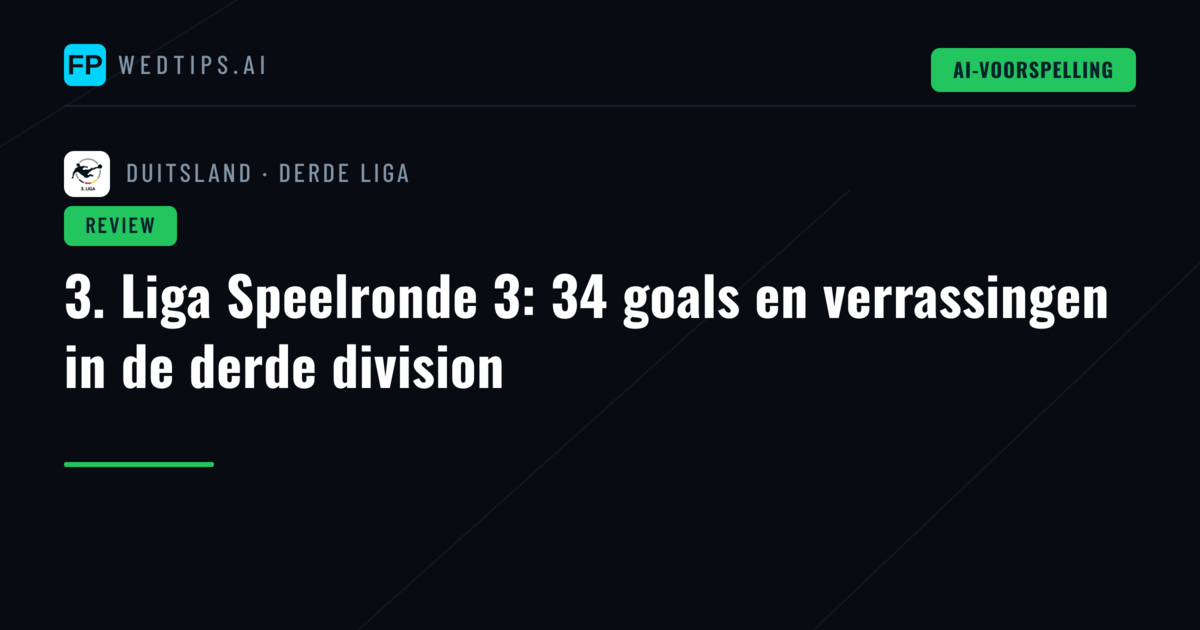 3. Liga Speelronde 3: 34 goals en verrassingen in de derde division