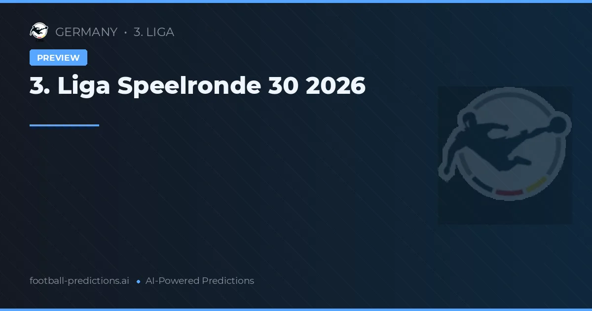 3. Liga Speelronde 30 2026