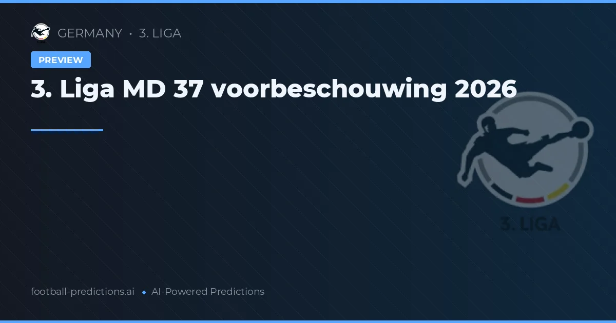 3. Liga MD 37 voorbeschouwing 2026