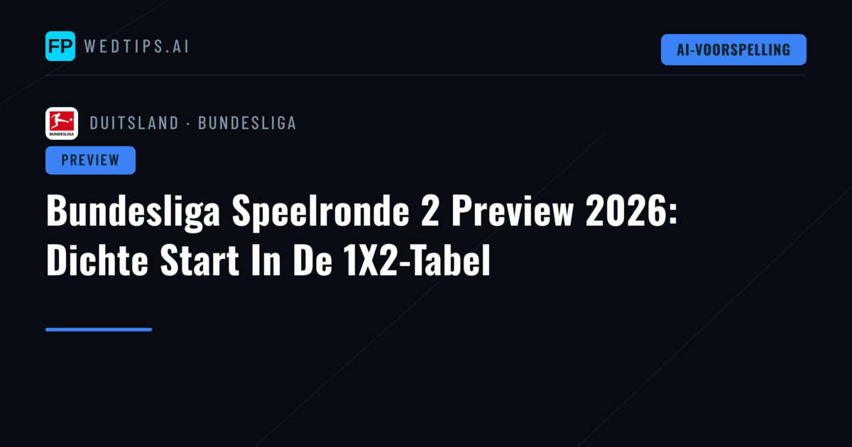 Bundesliga Speelronde 2 Preview 2026: Dichte Start In De 1X2-Tabel