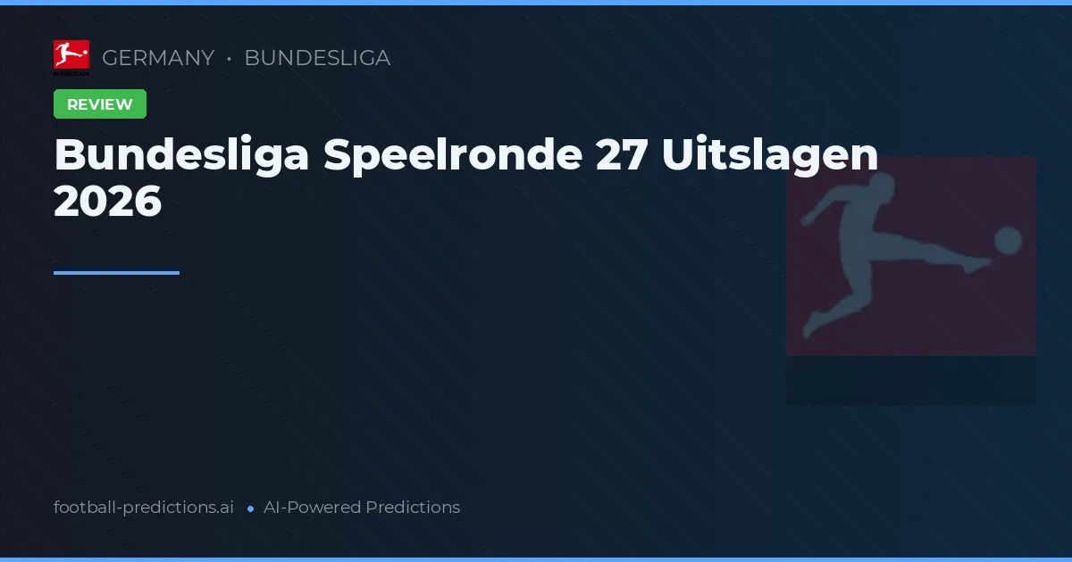 Bundesliga Speelronde 27 Uitslagen 2026