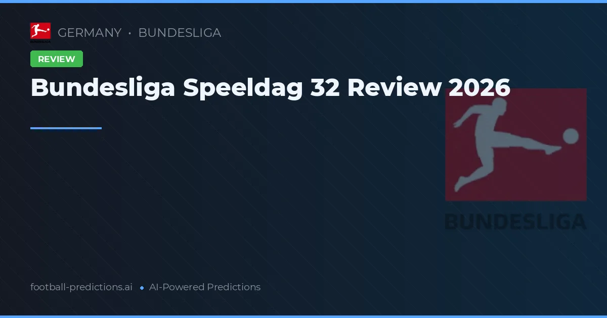 Bundesliga Speeldag 32 Review 2026