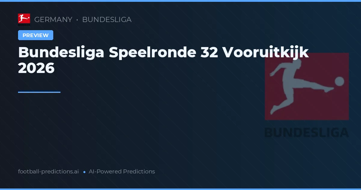 Bundesliga Speelronde 32 Vooruitkijk 2026