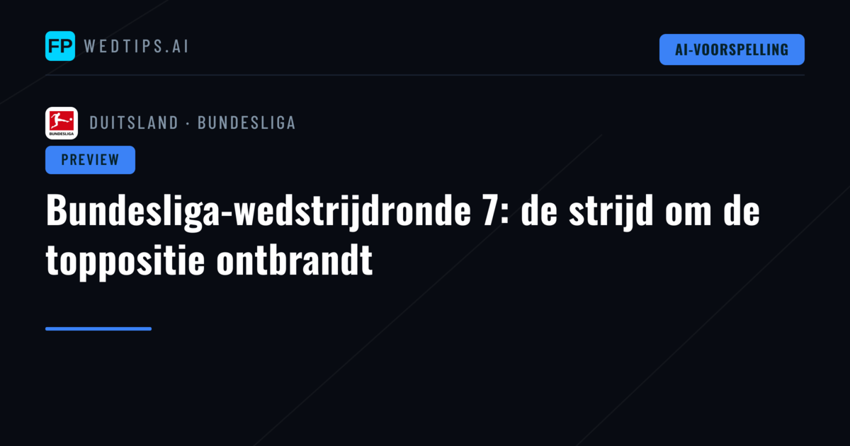 Bundesliga-wedstrijdronde 7: de strijd om de toppositie ontbrandt