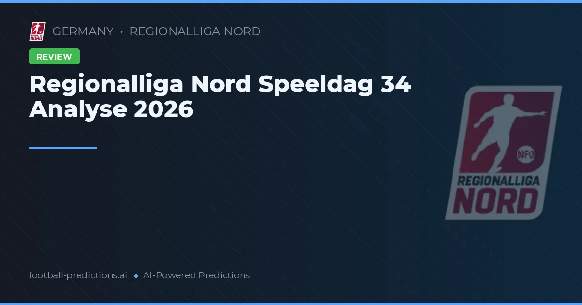 Regionalliga Nord Speeldag 34 Analyse 2026