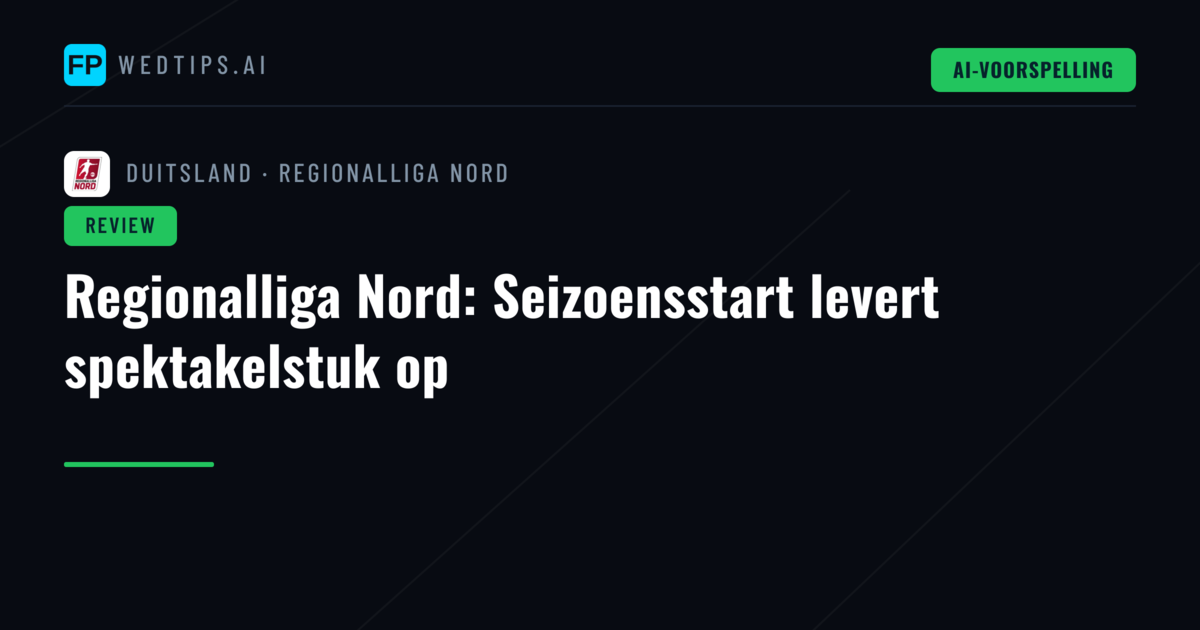 Regionalliga Nord: Seizoensstart levert spektakelstuk op
