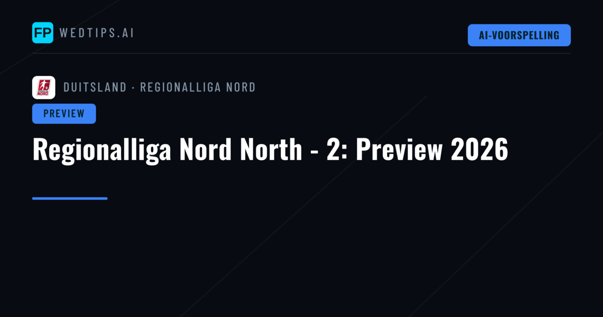 Regionalliga Nord North - 2: Preview 2026