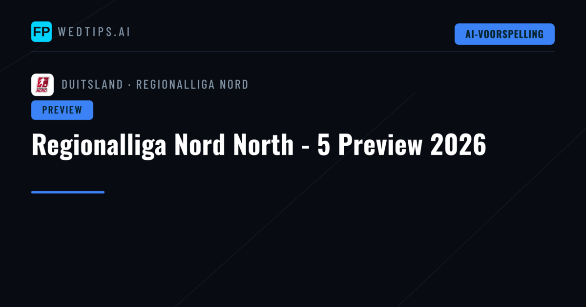 Regionalliga Nord North - 5 Preview 2026