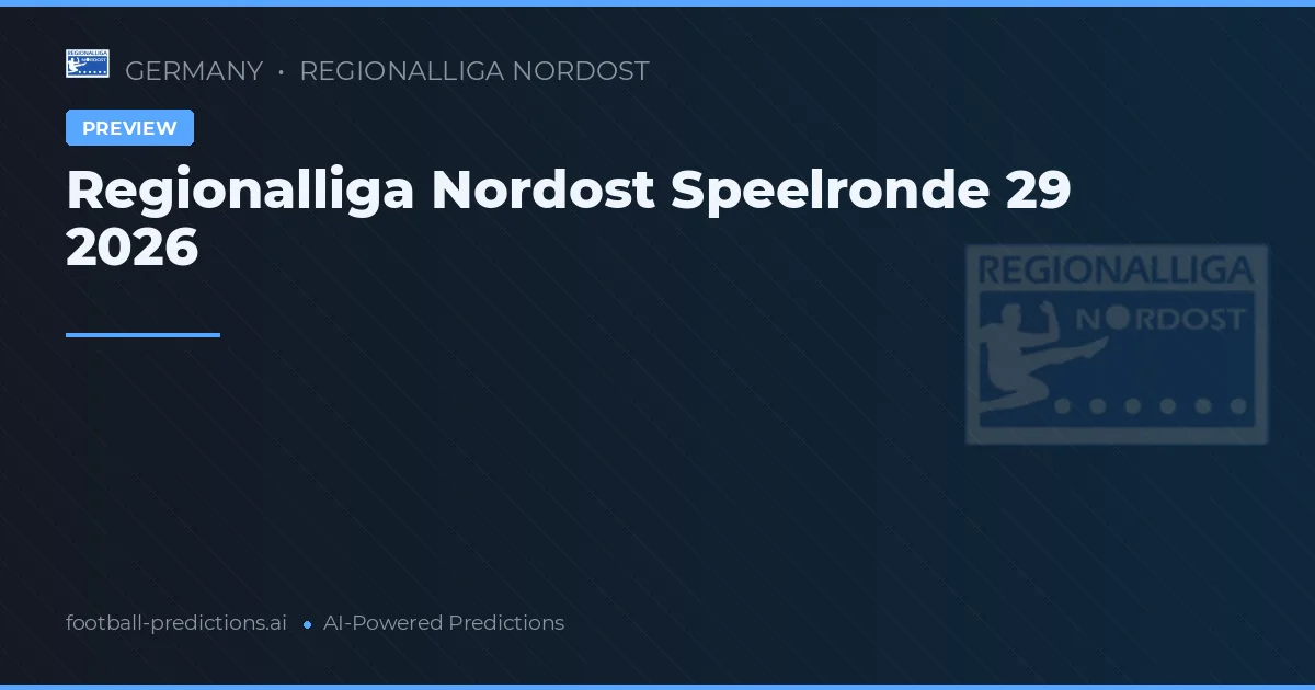 Regionalliga Nordost Speelronde 29 2026
