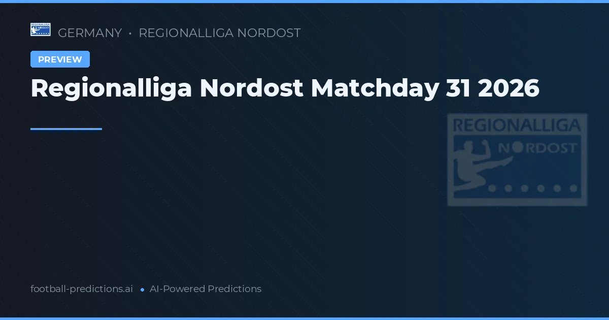 Regionalliga Nordost Matchday 31 2026