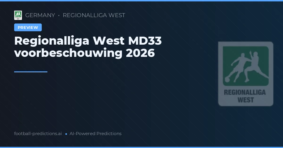 Regionalliga West MD33 voorbeschouwing 2026