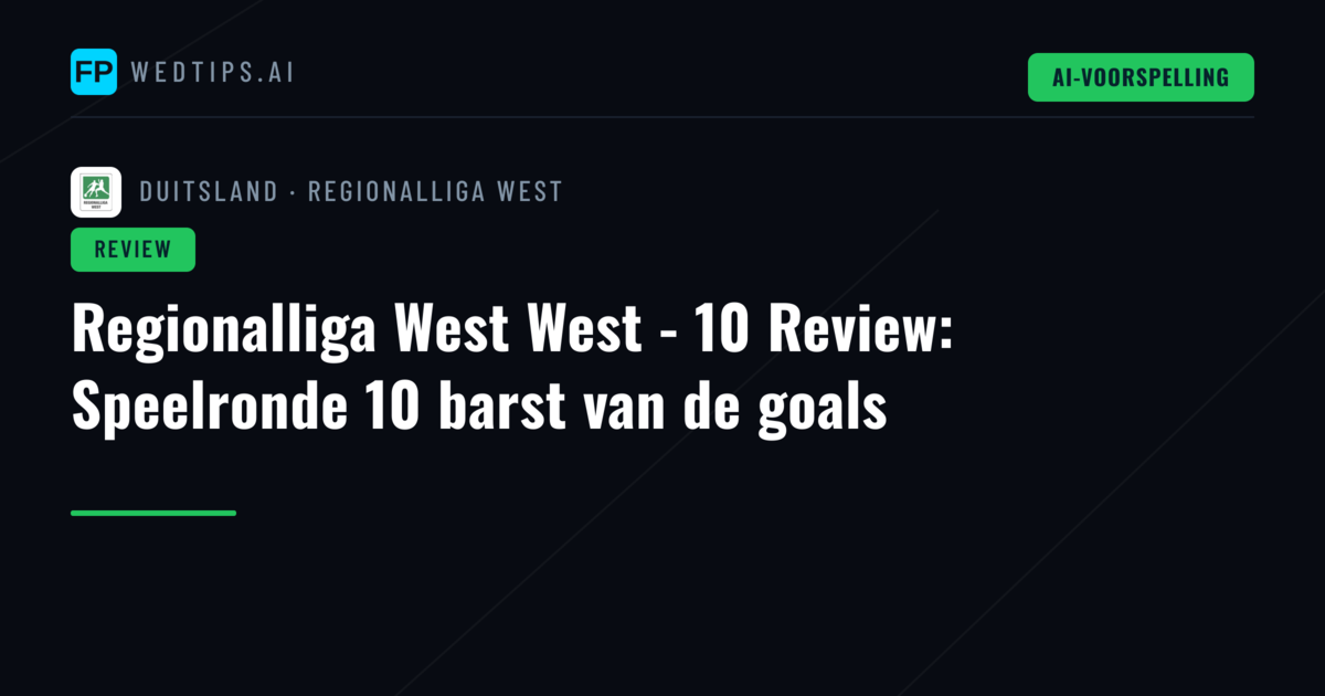 Regionalliga West West - 10 Review: Speelronde 10 barst van de goals