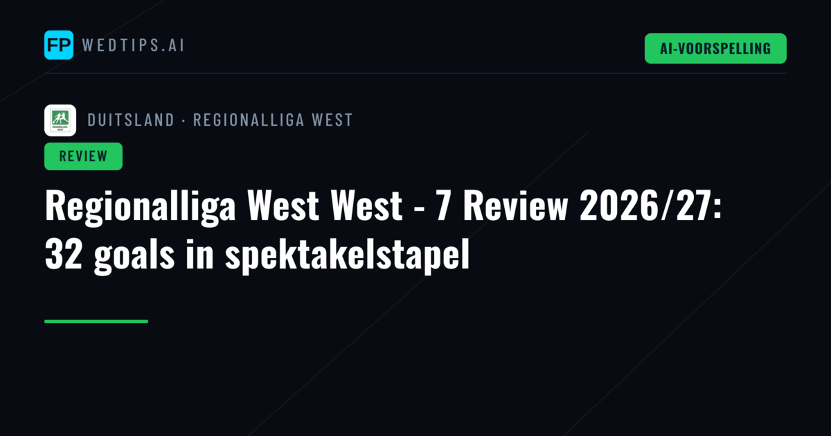 Regionalliga West West - 7 Review 2026/27: 32 goals in spektakelstapel