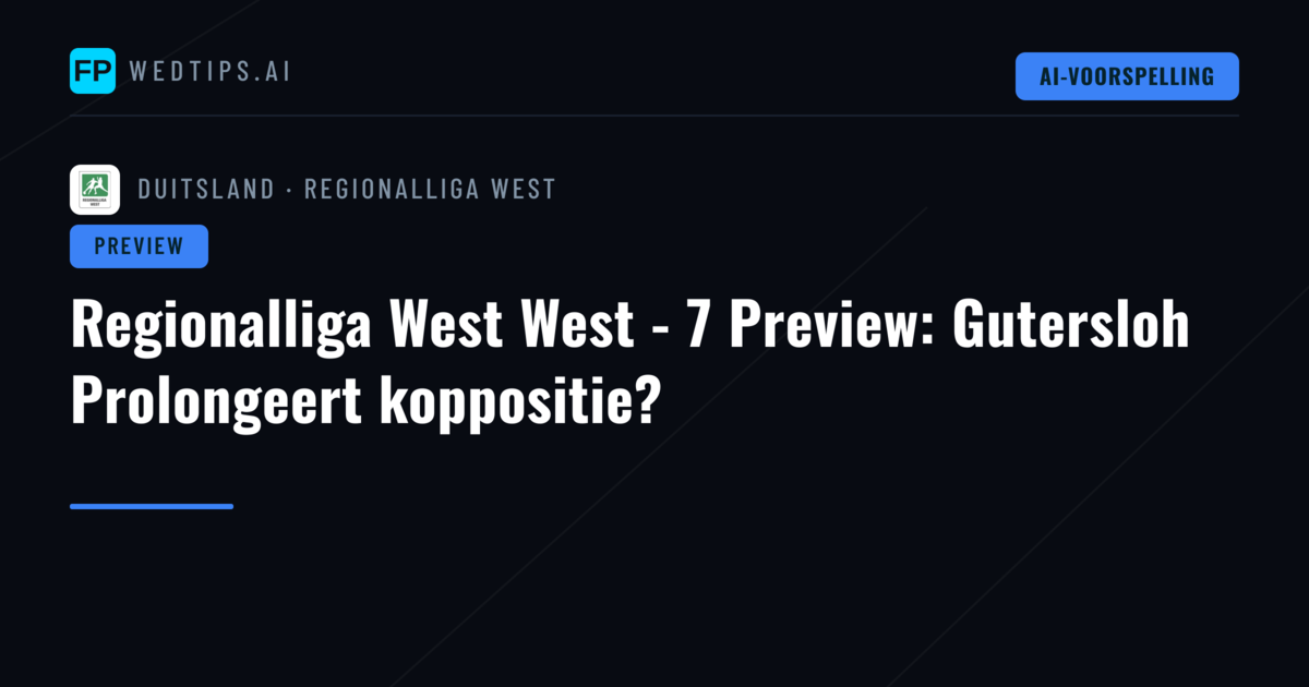 Regionalliga West West - 7 Preview: Gutersloh Prolongeert koppositie?