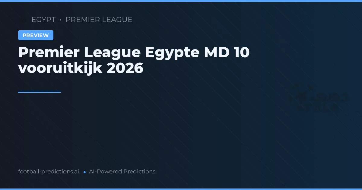 Premier League Egypte MD 10 vooruitkijk 2026