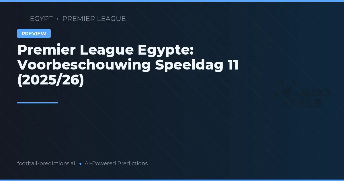 Premier League Egypte: Voorbeschouwing Speeldag 11 (2025/26)